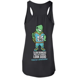 Slow Runners Make Fast Runners Look Good Bella Flowy Tank
