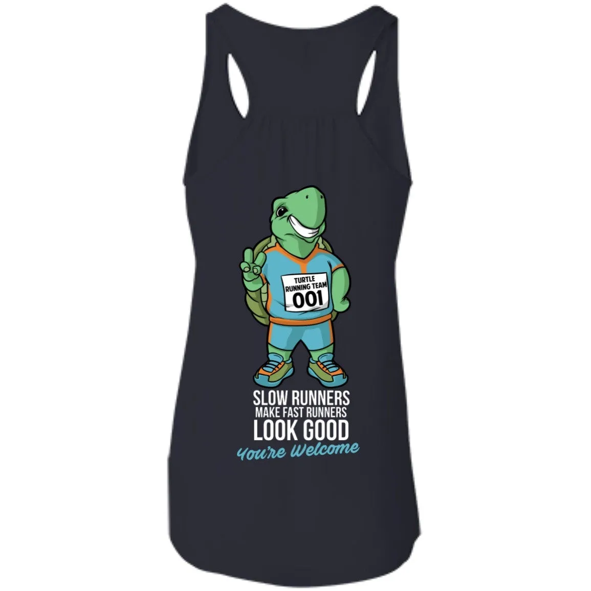 Slow Runners Make Fast Runners Look Good Bella Flowy Tank