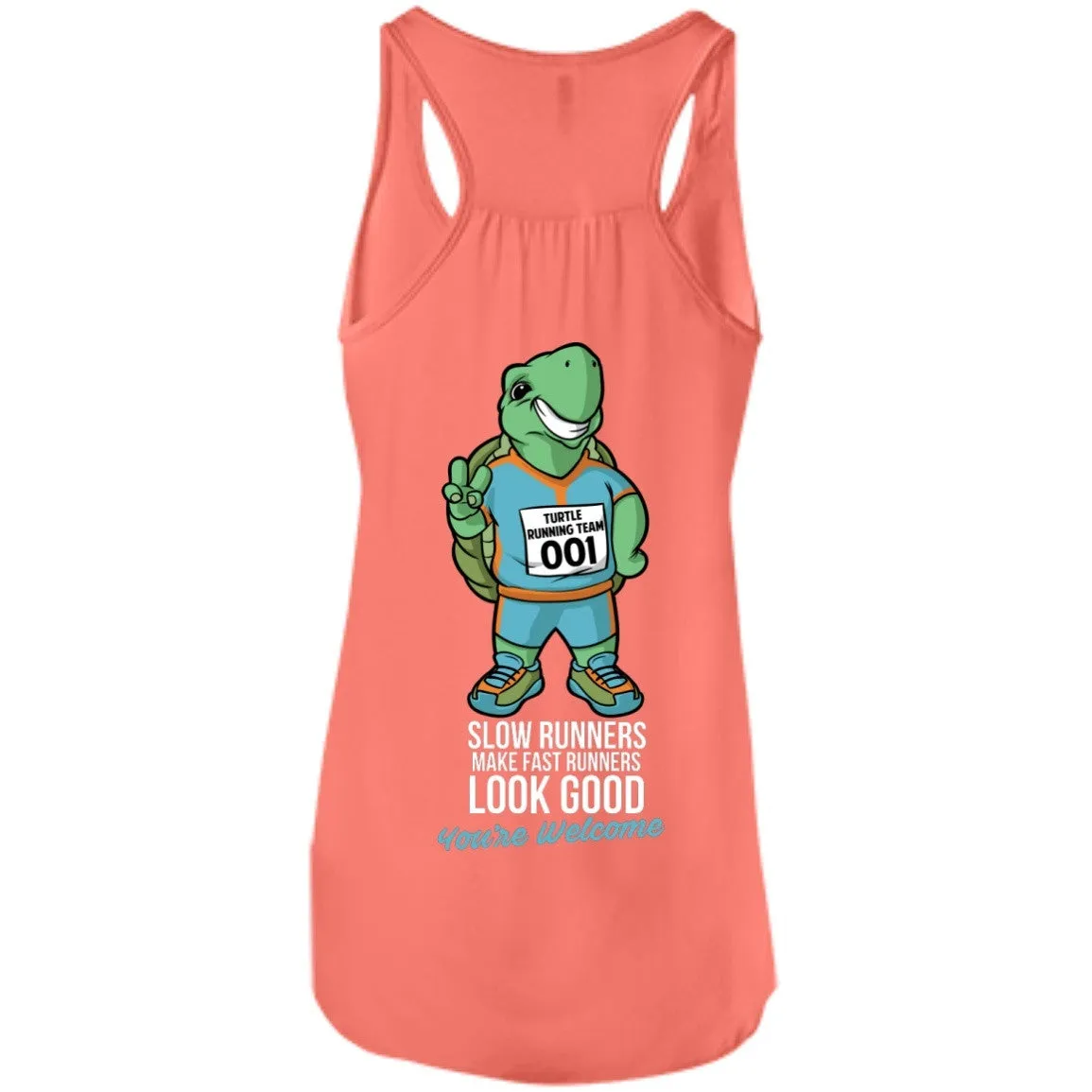 Slow Runners Make Fast Runners Look Good Bella Flowy Tank