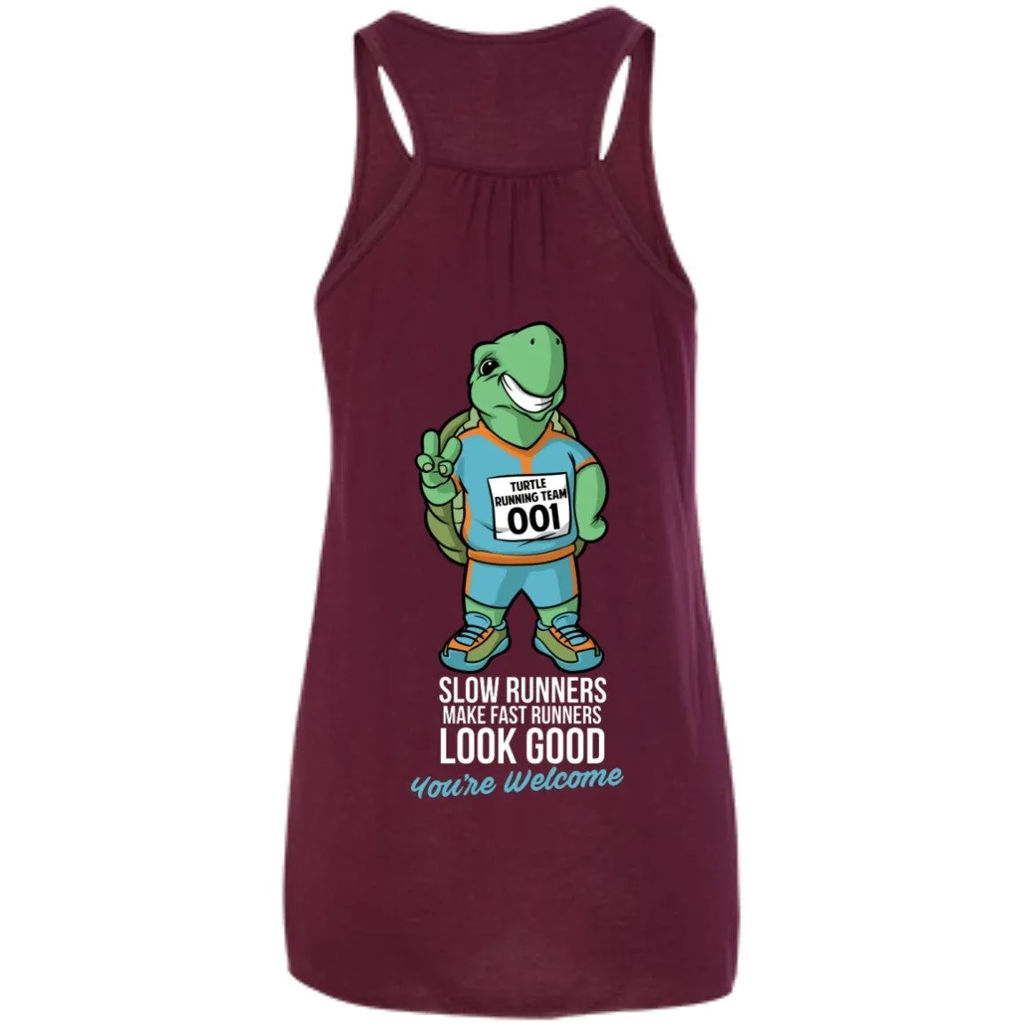Slow Runners Make Fast Runners Look Good Bella Flowy Tank