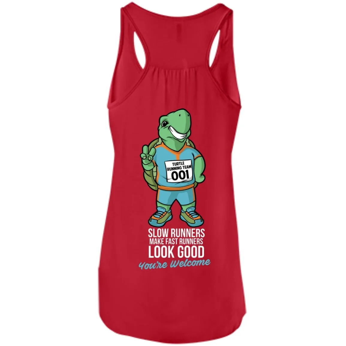 Slow Runners Make Fast Runners Look Good Bella Flowy Tank