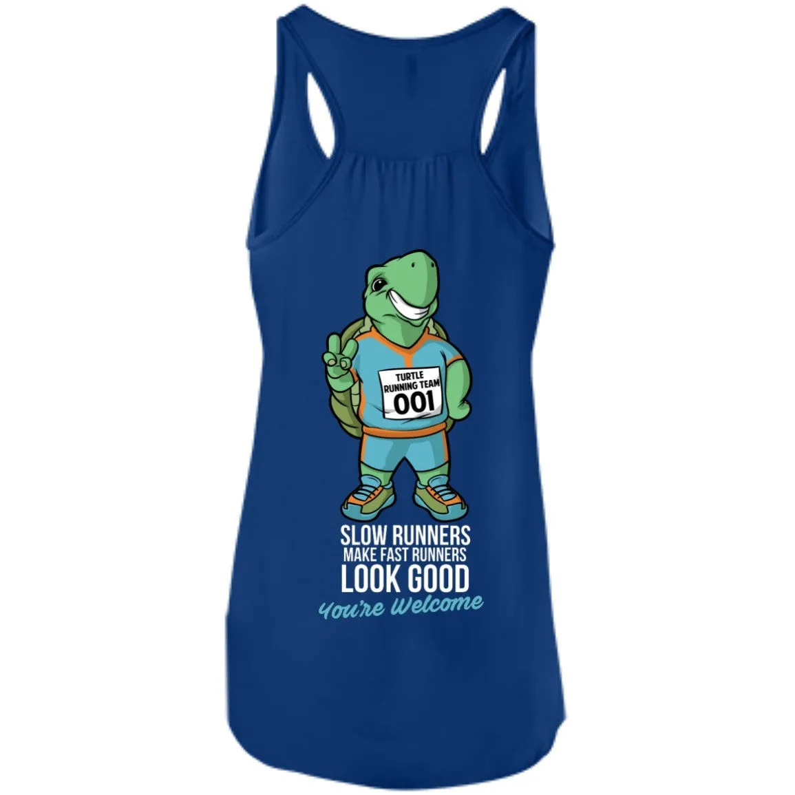 Slow Runners Make Fast Runners Look Good Bella Flowy Tank