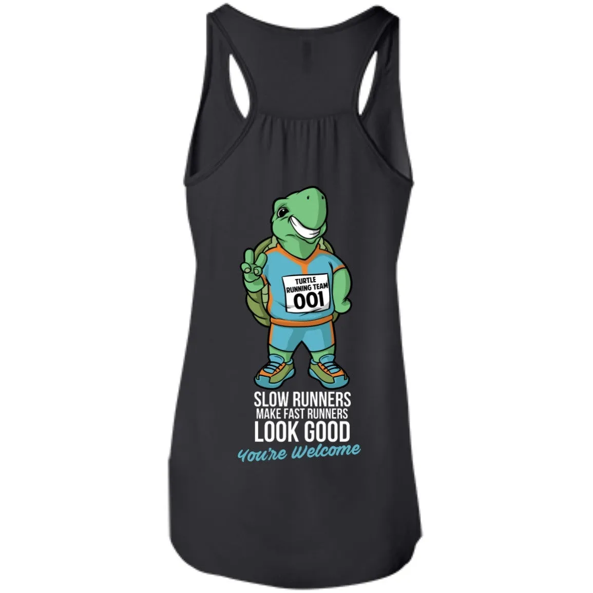 Slow Runners Make Fast Runners Look Good Bella Flowy Tank